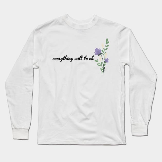 Everthing will be ok Long Sleeve T-Shirt by WordsGames